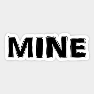 MINE Sticker